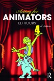 Acting for Animators | Ed Hooks, Taylor &amp; Francis Ltd