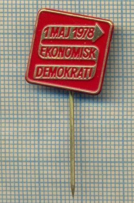 Y 754 INSIGNA- 1 MAJ(MAI)1978-EKONOMISK DEMOKRATI-SUEDIA-PENTRU COLECTIONARI foto