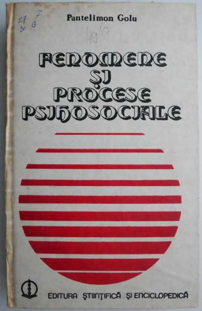 Fenomene si procese psihosociale. Cercetare, cunoastere, actiune &ndash; Pantelimon Golu