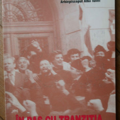 In Pas Cu Tranzitia(carte Cu Autograf Si Dedicatie) - Andrei Arhiepiscopul Alba Iuliei ,308296