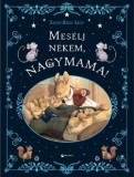 Cumpara ieftin Meselj Nekem, Nagymama, Karine-Marie Amiot - Editura Kreativ