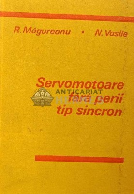 Servomotoare fara perii tip sincron - 1990 - R. Magureanu (A219) foto