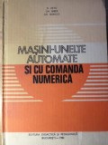 MASINI-UNELTE AUTOMATE SI CU COMANDA NUMERICA-D. ZETU, GH. BIBER, GH. BONCOI-346424
