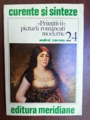 Curente si sinteze: Primitivii picturii romanesti moderne- Andrei Cornea foto