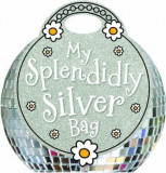 My Splendidly Silver Bag | Fiona Boon, Make Believe Ideas