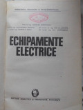 ECHIPAMENTE ELECTRICE-N. GHEORGHIU, AL. SELISCHI, I.N. CHIUTA, G. DEDU, GH. COMANESCU