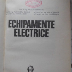 ECHIPAMENTE ELECTRICE-N. GHEORGHIU, AL. SELISCHI, I.N. CHIUTA, G. DEDU, GH. COMANESCU
