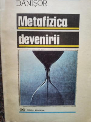 Gheorghe Danisor - Metafizica devenirii (1992) foto