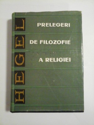 Prelegeri de filozofie a religiei - HEGEL foto