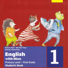 English with Nino. Primary level-First grade. Student's Book (Cartea elevului). Clasa I - Paperback brosat - Bianca Popa, Mariana Popa, Marina Frâncul