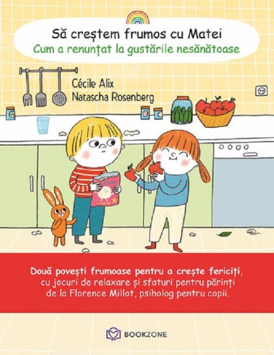 Sa Crestem Frumos Cu Matei. Cum A Renuntat La Gustarile Nesanatoase, Claire Frossard, Cecile Alix - Editura Bookzone