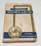 Carte NUMEROTATA veche de Colectie anul 1942 COCOSTIRCUL ALBASTRU - M. Sadoveanu