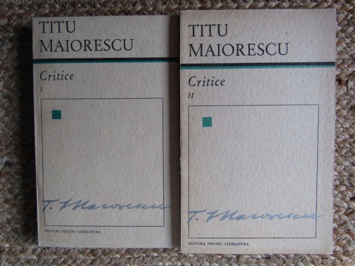 Titu Maiorescu - Critice 2 volume (1967)