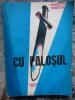 Radu Rosetti - Cu Palosul: Roman istoric (Descalecatul Moldovei, 1972, 477 pag)