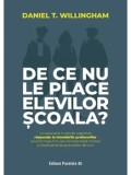 Cumpara ieftin De ce nu le place elevilor scoala?/Daniel T. Willingham