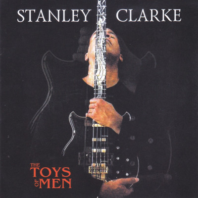 CD Jazz: Stanley Clarke - The Toys of Men ( 2007 ) foto