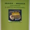 MASS - MEDIA , CONSTRANGERI SI LIBERTATI ORGANIZATIONALE de NICULAE TUDOREL , 2008