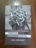 Povestea generatiei noastre, Liceul Spiru Haret / R8P4S