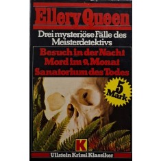 Drei mysteriose Falle des Meisterdetektivs &ndash; Ellery Queen