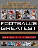 Sports Illustrated Football&#039;s Greatest: Revised and Updated: Sports Illustrated&#039;s Experts Rank the Top 10 of Everything