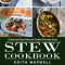 Stew Cookbook: Quick and Easy Pressure Cooker Favorite Soup (A Collection of Delicious Soup Recipes and Stew Recipes to Warm Your Hea
