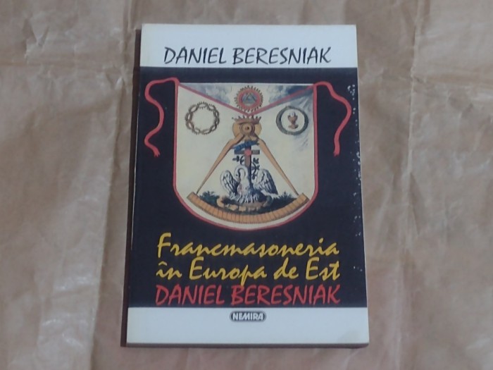 DANIEL BERESNIAK - FRANCMASONERIA IN EUROPA DE EST