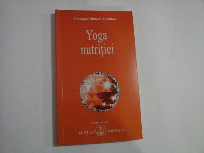 Yoga nutritiei - Omraam Mikhael AIVANHOV