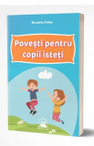 Cartea Povești pentru copii isteți, autor Nicoleta Fotău