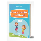 Cartea Povești pentru copii isteți, autor Nicoleta Fotău