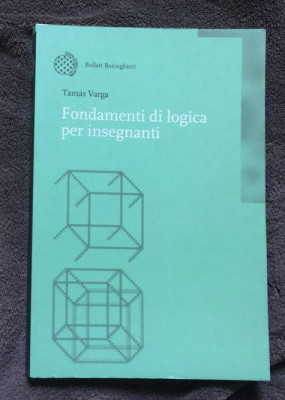 Fondamenti di logica per insegnanti/ Tamas Varga (trad. din maghiara) foto