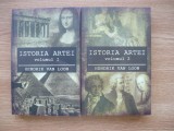 HENDRIK VAN LOON - ISTORIA ARTEI - 2 volume - 2019