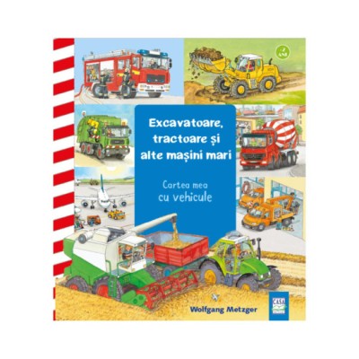 Excavatoare, tractoare si alte masini mari, Wolfgang Metzger foto
