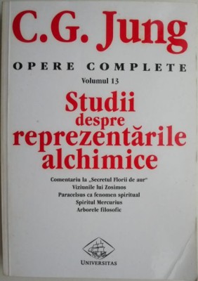 Opere complete 13. Studii despre reprezentarile alchimice &amp;ndash; C. G. Jung foto