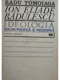 Radu Tomoiaga - Ion Eliade Radulescu - Ideologia social-politica si filozofica (Editia: 1971)