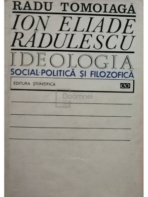 Radu Tomoiaga - Ion Eliade Radulescu - Ideologia social-politica si filozofica (editia 1971) foto