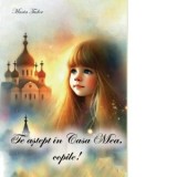 Te astept in casa Mea, copile - Maria Tudor