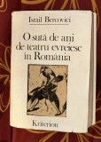 Israil Bercovici - O suta de ani de teatru evreiesc in Romania
