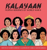 Kalayaan &amp;quot;Filipina Heroines of World War II&amp;quot;