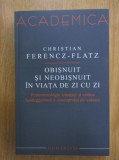 Christian Ferencz-Flatz - Obisnuit si neobisnuit in viata de zi cu zi. Fenomenologia situatiei si critica heideggeriana (Humanitas) Martin Heidegger