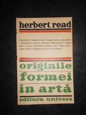 HERBERT READ - ORIGINILE FORMEI IN ARTA foto