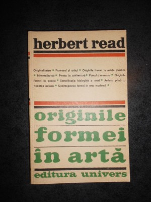 HERBERT READ - ORIGINILE FORMEI IN ARTA foto