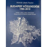 BUDAPEST K&Ouml;ZLEKED&Eacute;SE 1985-2010 - Moln&aacute;r L&aacute;szl&oacute;