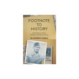 Footnote to History: From Hungary to America. The Memoir of a Holocaust Survivor