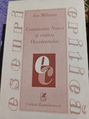 Ion Militaru - Constantin Noica și critica Occidentului. O filosofie a istoriei la Constantin Noica