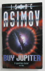 ISAAC ASIMOV - BUY JUPITER , 2000, COPERTA CU URME DE INDOIRE foto