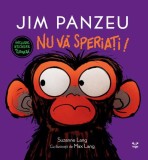 Jim Panzeu. Nu va speriati! - Suzanne Lang - Editura Epica