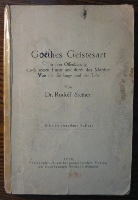 Dr. Rudolf Steiner - Goethes Geistesart in ihrer Offenbarung