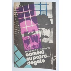 Oameni cu patru degete &ndash; Miodrag Bulatovic