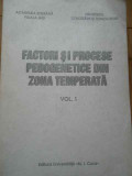 Factori Si Procese Pedogenetice Din Zona Temperata Vol.1 - Colectiv ,279834
