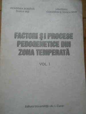 Factori Si Procese Pedogenetice Din Zona Temperata Vol.1 - Colectiv ,279834 foto